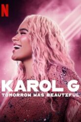 Karol G Tomorrow Will Be Beautiful พรุ่งนี้สวยงาม 2025
