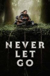 Never Let Go ผูกเป็น หลุดตาย 2024