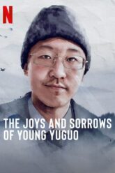 The Joys and Sorrows of Young Yuguo ความสุขและความเศร้าของอวี่กัวในวัยหนุ่ม 2022