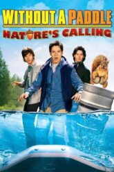 Without a Paddle Natures Calling ก๊วนซ่าส์ ฝ่าดงอลเวง ก็ธรรมชาติมันเรียกร้อง 2009