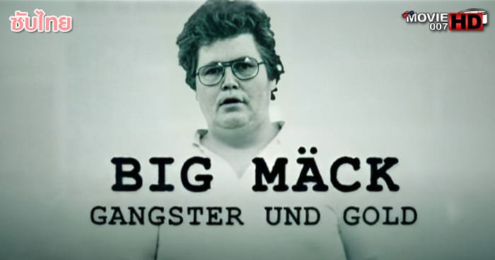 ดูหนัง Big Mack Gangsters and Gold